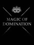 MAGIC OF DOMINATION