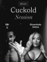 CUCKOLD SESSION