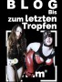 Atrium- BLOG - Bis zum letzten Tropfen