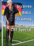 Bizarres Ball Training - CBT Sonder-Special