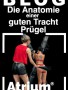 Atrium BLOG-Die Anatomie einer guten Tracht Prügel
